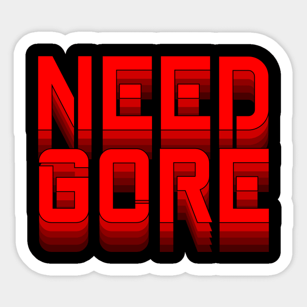 Need Gore "Watch Blood Dry" Design Sticker by Need Merch?